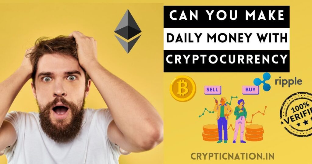Can you make daily money with cryptocurrency in 2023?