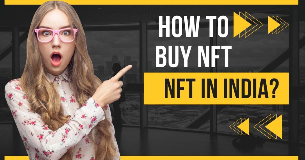 How To Buy NFT In India?