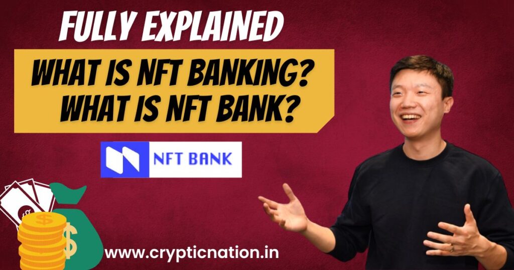 What Is NFT Banking? | What Is NFT Bank?