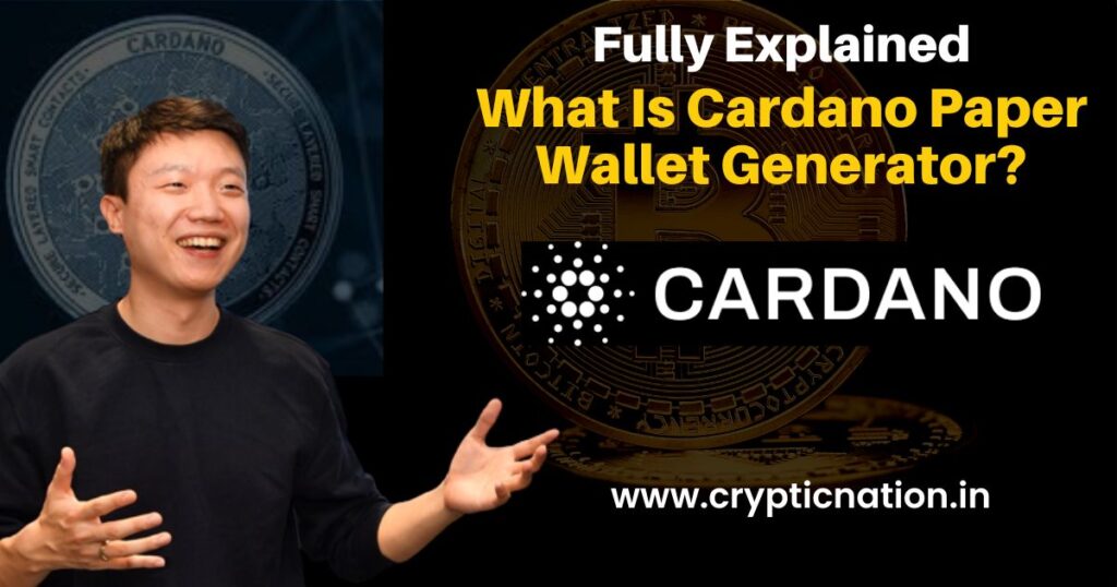 What Is Cardano Paper Wallet Generator?